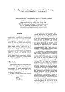 Reconfigurable Hardware Implementation of Mesh Routing in the Number Field Sieve Factorization Sashisu Bajracharya1, Deapesh Misra1, Kris Gaj1, Tarek El-Ghazawi2 1
