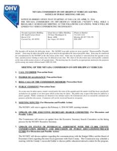 NEVADA COMMISSION ON OFF-HIGHWAY VEHICLES AGENDA NOTICE OF PUBLIC MEETING (NRS 241) NOTICE IS HEREBY GIVEN THAT STARTING AT 9:00 A.M. ON APRIL 21, 2016. THE NEVADA COMMISSION ON OFF-HIGHWAY VEHICLES (“NCOHV”) WILL HO
