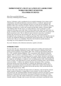 IMPROVEMENT AND EVALUATION OF LABORATORY WORK FOR FIRST-SEMESTER TEACHER-STUDENTS Elina Platova and Maik Walpuski University of Duisburg-Essen, Germany Abstract: Laboratory work is considered to be an essential component