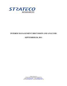 INTERIM MANAGEMENT DISCUSSION AND ANALYSIS SEPTEMBER 30, 2011 Strateco Resources Inc[removed]Gay-Lussac Street, Boucherville, Quebec J4B 7K1 Tel.: ([removed] •[removed]Fax: ([removed]