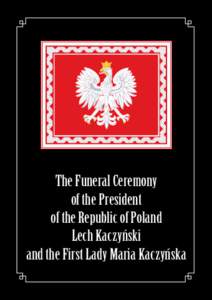 European people / Lech Kaczyński / Maria Kaczyńska / Kaczynski / Mackiewicz / Katyn / Lech Wałęsa / Lech / Jarosław Kaczyński / Poland / Presidents of Poland / Identical twins