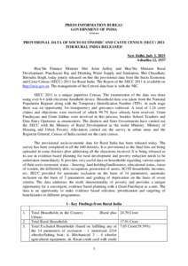 PRESS INFORMATION BUREAU GOVERNMENT OF INDIA ***** PROVISIONAL DATA OF SOCIO ECONOMIC AND CASTE CENSUS (SECCFOR RURAL INDIA RELEASED New Delhi, July 3, 2015