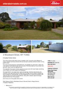 eldersbairnsdale.com.au  3 Woodward Street, WY YUNG A Quality Family Home This roomy brick veneer family home is located in Wy-Yung and a short distance to shops, transport and local schools with bus services to schools 