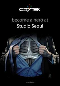 1  become a hero at Studio Seoul  www.crytek.com