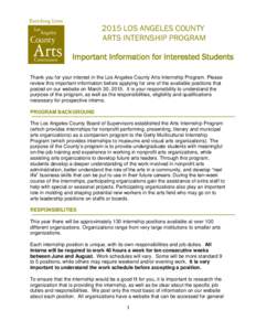 2015 LOS ANGELES COUNTY ARTS INTERNSHIP PROGRAM Important Information for Interested Students Thank you for your interest in the Los Angeles County Arts Internship Program. Please review this important information before