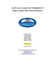 AN EVALUATION OF VERMONT’S EDUCATION FINANCE SYSTEM Prepared by Lawrence O. Picus Allan Odden