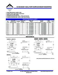 RoHSBASE-T DUAL PORT SURFACE MOUNT MAGNETICS Meets IEEE 802.3af & ANSI XSurface mount, open header construction Many parts are PoE enabled