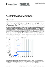 Transport and Tourism[removed]Accommodation statistics 2012, tammikuu  Nights spent by foreign tourists in Finland up by 13 per cent