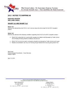 [removed]NOTICE TO SHIPPING #9 NIAGARA REGION WELLAND CANAL WHARF 18.2 AND WHARF 18.3 Wharf 18.3 Mariners are advised that wharf 18.3 is not in service along the entire length for the 2012 navigation