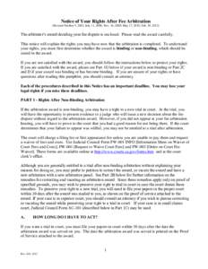 Notice of Your Rights After Fee Arbitration (Revised October 5, 2001; July 11, 2008; Nov. 16, 2009; May 17, 2010; Feb. 29, 2012) The arbitrator’s award deciding your fee dispute is enclosed. Please read the award caref