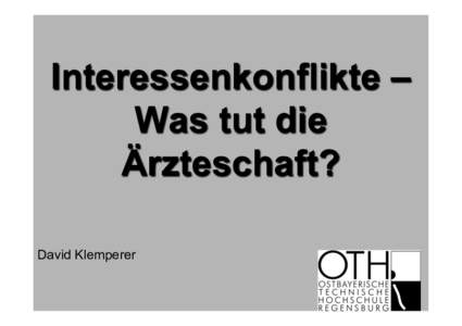 Interessenkonflikte – Was tut die Ärzteschaft? David Klemperer  Interessen / Aktivitäten