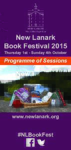 New Lanark Book Festival 2015 Thursday 1st - Sunday 4th October Programme of Sessions