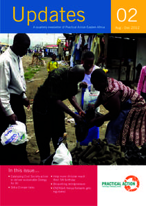 Updates  A quarterly newsletter of Practical Action Eastern Africa In this issue… •	Catalyzing Civil Society action •	Help more children reach