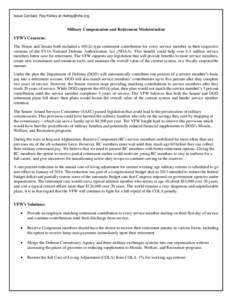 Issue Contact: Ray Kelley at   Military Compensation and Retirement Modernization VFW’s Concerns: The House and Senate both included a 401(k)-type retirement contribution for every service member in thei