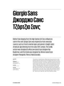 Giorgio Sans Джорджо Санс Τζόρτζιο Σανς Rather than drawing from the high-fashion Art Deco influences seen in the serif, Giorgio Sans was inspired by more everyday sources such as French enamel sig
