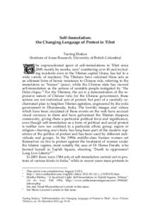 Self-Immolation: the Changing Language of Protest in Tibet Tsering Shakya (Institute of Asian Research, University of British Columbia)  T