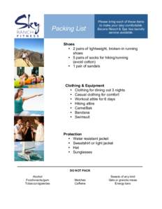 Packing List 	
   Please bring each of these items to make your stay comfortable. Bacara Resort & Spa has laundry