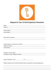 Request for Year 10 Work Experience Placement Name:______________________________________________________________________ Address:____________________________________________________________________ _____________________