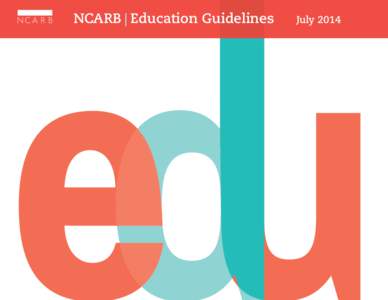 NCARB | Education Guidelines  July 2014 Education Guidelines INTRODUCTION