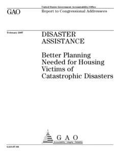 GAODisaster Assistance: Better Planning Needed for Housing Victims of Catastrophic Disasters