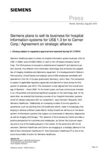 Press Munich, Germany, August 5, 2014 Siemens plans to sell its business for hospital information systems for US$ 1.3 bn to Cerner Corp./ Agreement on strategic alliance