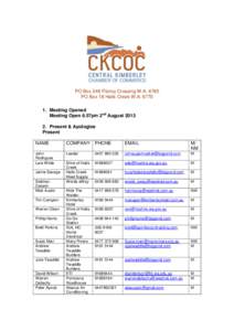 PO Box 246 Fitzroy Crossing W.A[removed]PO Box 18 Halls Creek W.A[removed]Meeting Opened Meeting Open 6.57pm 2nd August[removed]Present & Apologies Present