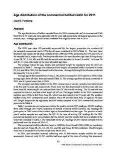 Age distribution of the commercial halibut catch for 2011 Joan E. Forsberg Abstract The age distribution of halibut sampled from the 2011 commercial catch is summarized. Fish from Þve to 51 years old were captured, with