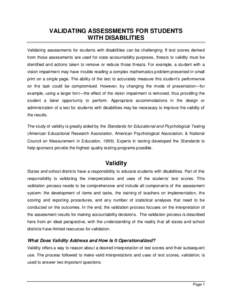 VALIDATING ASSESSMENTS FOR STUDENTS WITH DISABILITIES Validating assessments for students with disabilities can be challenging. If test scores derived from those assessments are used for state accountability purposes, th