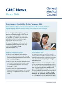 GMC News March 2014 Strong support for checking doctors’ language skills Towards the end of last year we consulted on new GMC powers to check the English language skills of doctors coming from Europe to work in the UK.