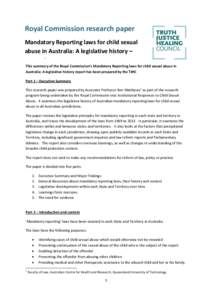 Royal Commission research paper Mandatory Reporting laws for child sexual abuse in Australia: A legislative history – research paper This summary of the Royal Commission’s Mandatory Reporting laws for child sexual ab