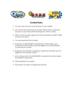 Contest Rules: 1. You may only win once every 30 days on each station. 2. One winner per household, per contest. Please bring a picture ID and pick up your prize at 825 Washington St. within 3 weeks. 3. After 3 weeks the