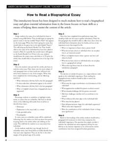 AMERICAN NATIONAL BIOGRAPHY ONLINE TEACHER’S GUIDE  How to Read a Biographical Essay This introductory lesson has been designed to teach students how to read a biographical essay and glean essential information from it