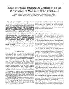 1  Effect of Spatial Interference Correlation on the Performance of Maximum Ratio Combining Ralph Tanbourgi∗ , Student Member, IEEE, Harpreet S. Dhillon† , Member, IEEE, Jeffrey G. Andrews‡ , Fellow, IEEE, and Frie