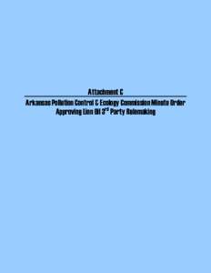 Attachment C Arkansas Pollution Control & Ecology Commission Minute Order Approving Lion Oil 3rd Party Rulemaking ARKANSAS POLLUTION CONTROL AND ECOLOGY COMMISSION