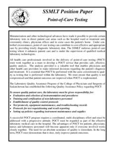 SSMLT Position Paper Point-of-Care Testing Miniaturization and other technological advances have made it possible to provide certain laboratory tests in direct patient care areas such as the hospital ward or treatment un