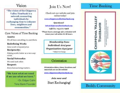 Vision  Join Us Now! “The vision of the Chippewa Valley Timebank is a