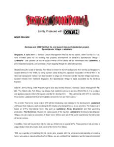 NEWS RELEASE  Sentosa and GMM Tai Hub Co. Ltd launch first joint residential project, Spooktacular Village - Laddaland Singapore, 4 June 2014 ― Sentosa Leisure Management Pte Ltd and its partner, GMM Tai Hub Co. Ltd, h