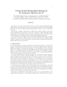 1  Using Scaled Embedded Distances to Generate Metrics for R2 By Mario Kapl1 , Franz Aurenhammer2 , and Bert J¨ uttler1