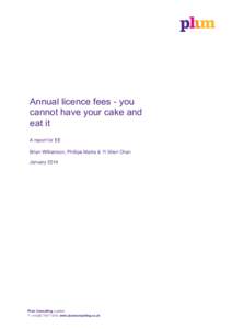 Annual licence fees - you cannot have your cake and eat it A report for EE Brian Williamson, Phillipa Marks & Yi Shen Chan January 2014