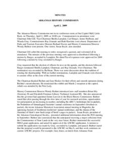 MINUTES ARKANSAS HISTORY COMMISSION April 2, 2009 The Arkansas History Commission met in its conference room at One Capitol Mall, Little Rock, on Thursday, April 2, 2009, at 10:00 a.m. Commissioners in attendance were