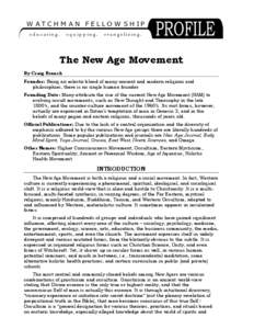 The New Age Movement By Craig Branch Founder: Being an eclectic blend of many ancient and modern religions and philosophies, there is no single human founder. Founding Date: Many attribute the rise of the current New Age