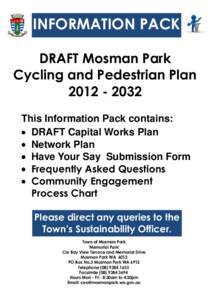 INFORMATION PACK DRAFT Mosman Park Cycling and Pedestrian Plan[removed]This Information Pack contains: DRAFT Capital Works Plan