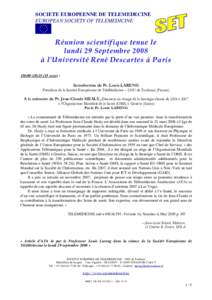 SOCIETE EUROPEENNE DE TELEMEDECINE EUROPEAN SOCIETY OF TELEMEDICINE Réunion scientifique tenue le lundi 29 Septembre 2008 à l’Université René Descartes à Paris