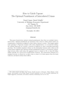 How to Catch Capone: The Optimal Punishment of Interrelated Crimes Daniel Jaqua, Daniel Schaffa∗ University of Michigan Economics Department 611 Tappan St. Ann Arbor, MI 48109