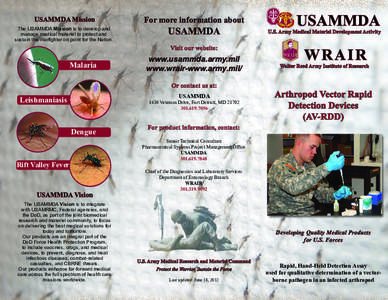 USAMMDA Mission The USAMMDA Mission is to develop and manage medical materiel to protect and sustain the Warfighter on point for the Nation.  For more information about