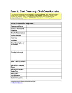 Farm to Chef Directory: Chef Questionnaire This form is for restaurants who would like to be included in the Feast Down East, Southeastern North Carolina Food Systems Program, Farm to Chef Directory. The directory aims t