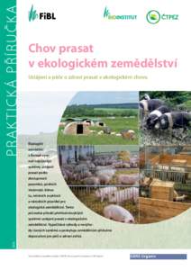 Pr ak t i ck á př íručk a  Chov prasat v ekologickém zemědělství Ustájení a péče o zdraví prasat v ekologickém chovu