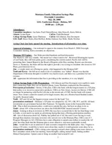 Montana Family Education Savings Plan Oversight Committee May 20, 2008 GSL Conference Room - Helena, MT 10:00 am – 2:30 pm Attendance: