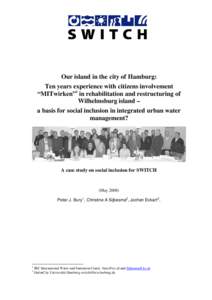 Our island in the city of Hamburg: Ten years experience with citizens involvement “MITwirken” i in rehabilitation and restructuring of Wilhelmsburg island – a basis for social inclusion in integrated urban water ma