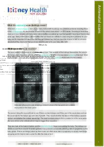 Antenatal ultrasound scans look at your baby before birth to pick up any potential problems including those in the urinary tract. An abnormality is found in the urinary tract about 1 in 200 babies. Scanning is becoming m